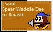 Spear Waddle Dee for Smash!