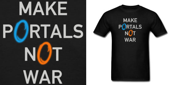 Make Portals Not War Shirt