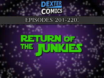 Dexter Comics 201-220: Retun of the Junkies