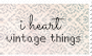 i heart vintage 1