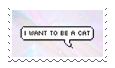 I Want To Be A Cat by itsrouzy