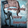Courage Today Victory Tomorrow