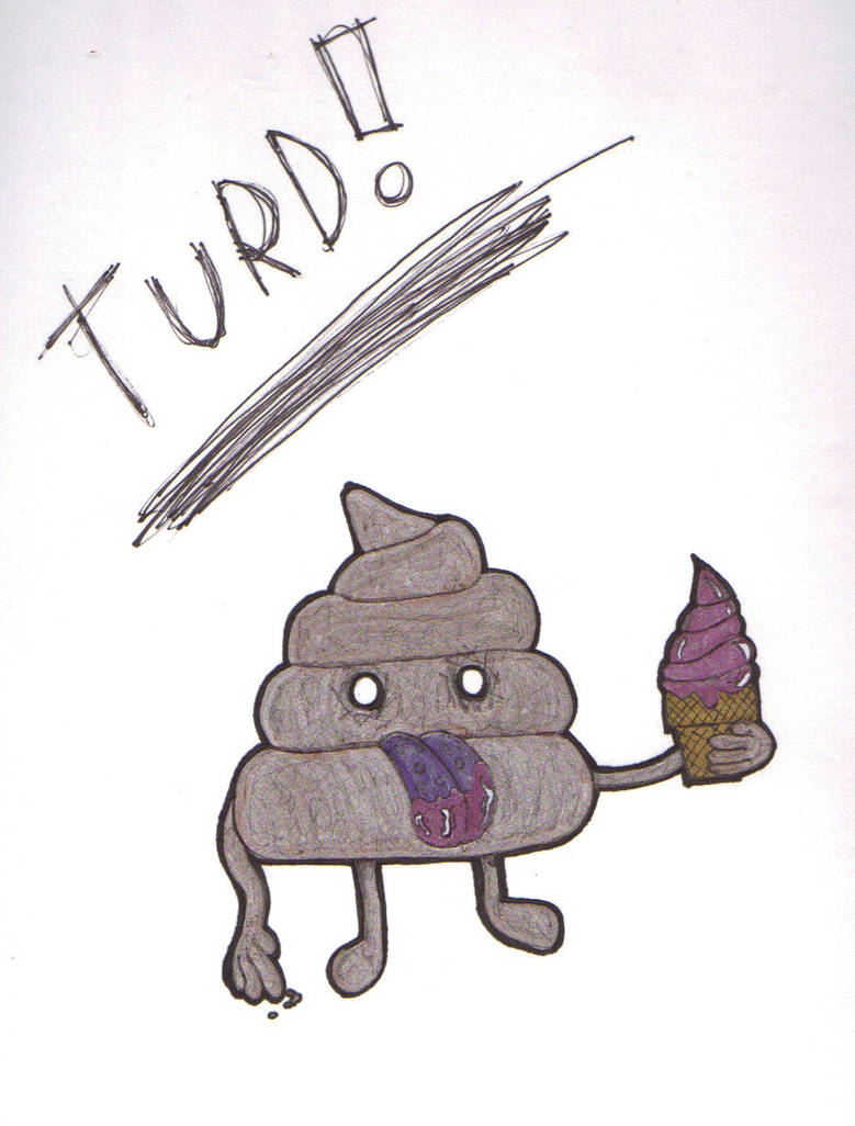 Turd by CrazyCarlosLOG on DeviantArt
