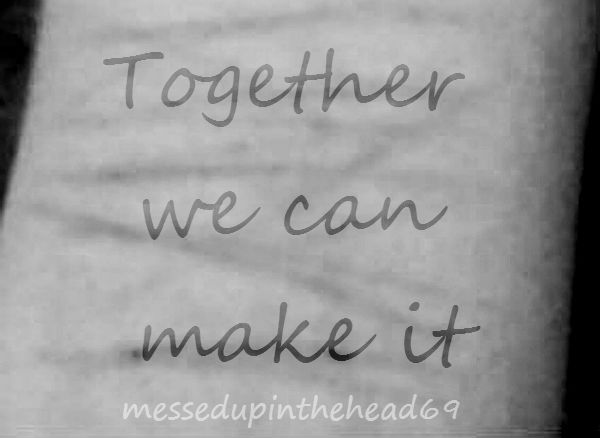 Together We Can Make It