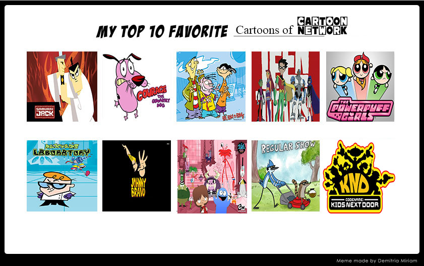 My Top 10 Favorite Cartoon Network Shows by dwaters220 on DeviantArt My Top 10 Favorite Cartoon Network Shows by dwaters220 on DeviantArt