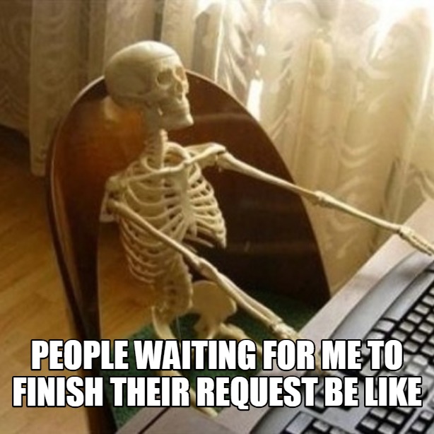 I'm kinda slow with requests...