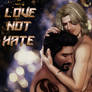 Love not hate