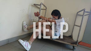 The girl who need HELP 