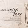 Where the mind is without fear