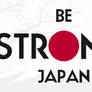 Be Strong Japan