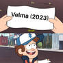 Dipper Says Velma (2023) is worthless.