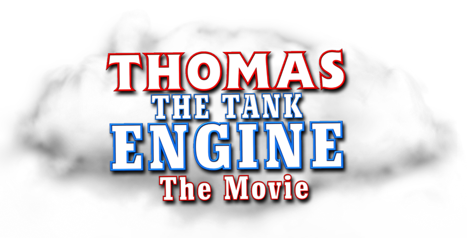 Thomas The Tank Engine The Movie logo (My Version) by ...