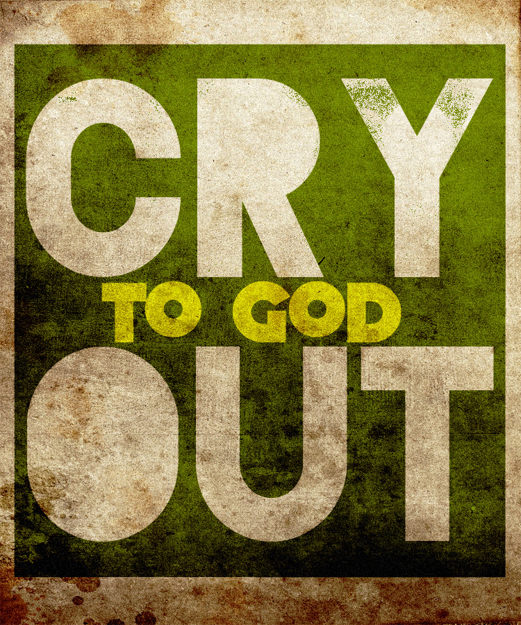 Cry Out To God