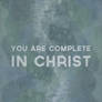 Complete in Christ