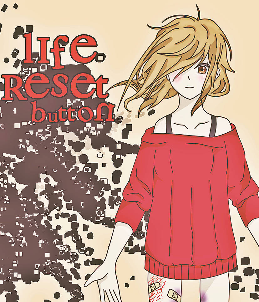 Life Reset Button. by AnnieAnesthesia on DeviantArt