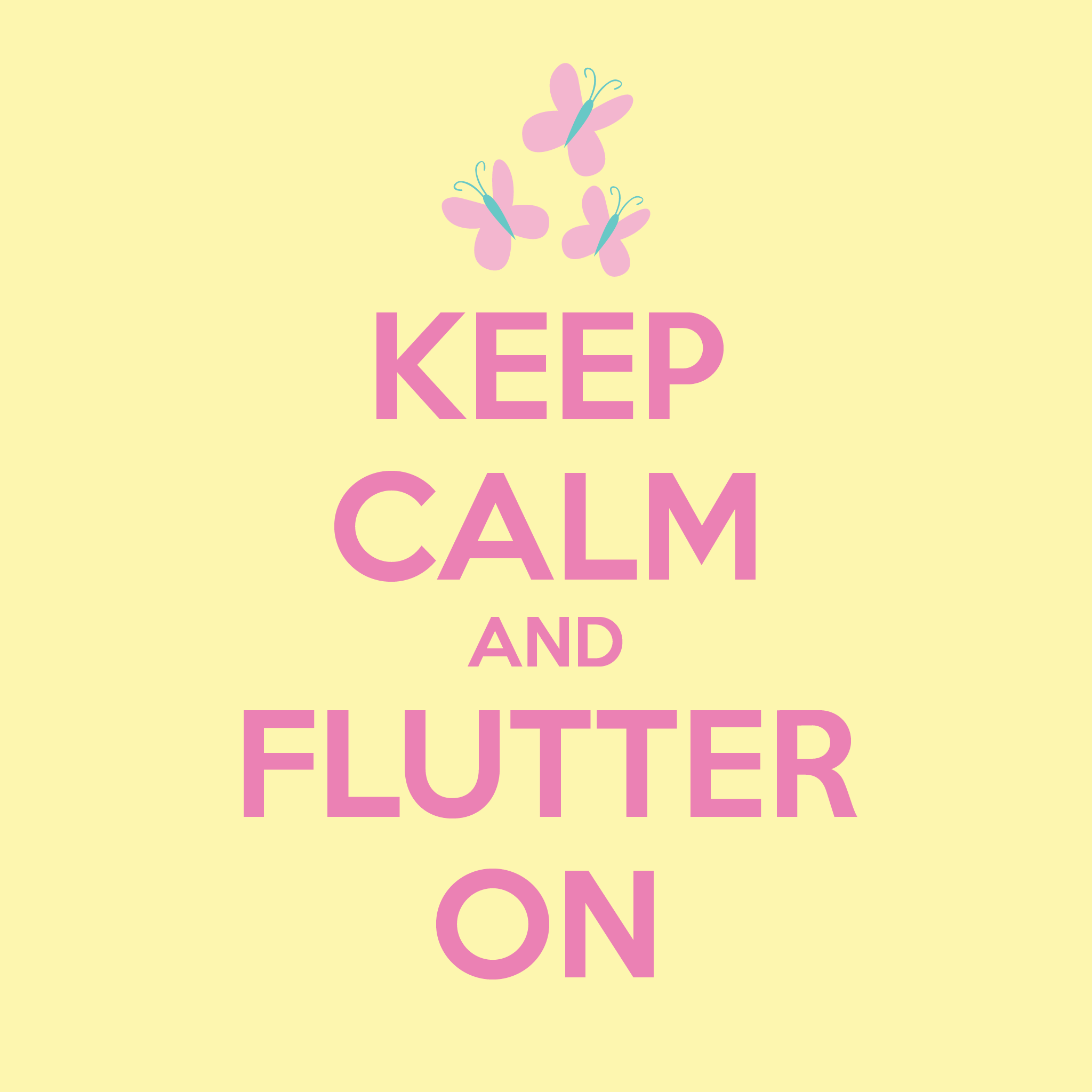 Keep Calm and Flutter On