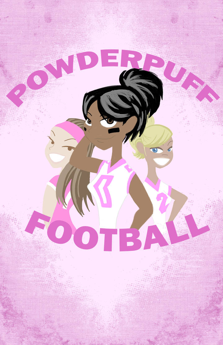 Powderpuff Football Background Powderpuff football poster by Jbull081 on DeviantArt