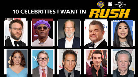 My 10 Celebrities I want in Rush (film)