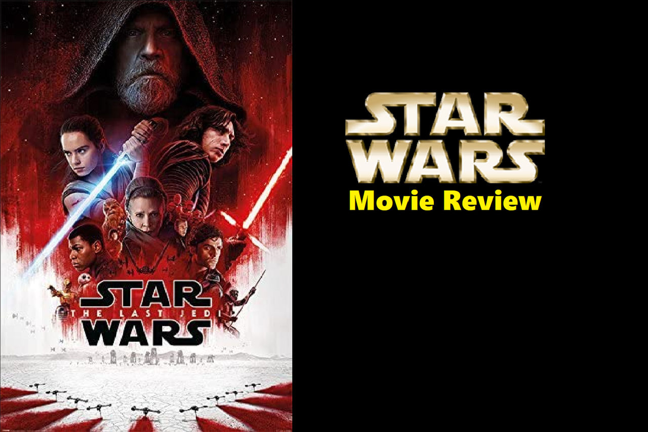 Quick Review - Star Wars: The Last Jedi by SteamFan3830 on DeviantArt