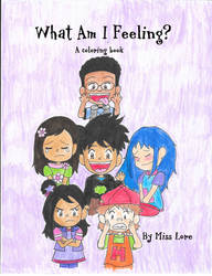 What Am I Feeling? A Coloring Book by Wordgirlserenity67