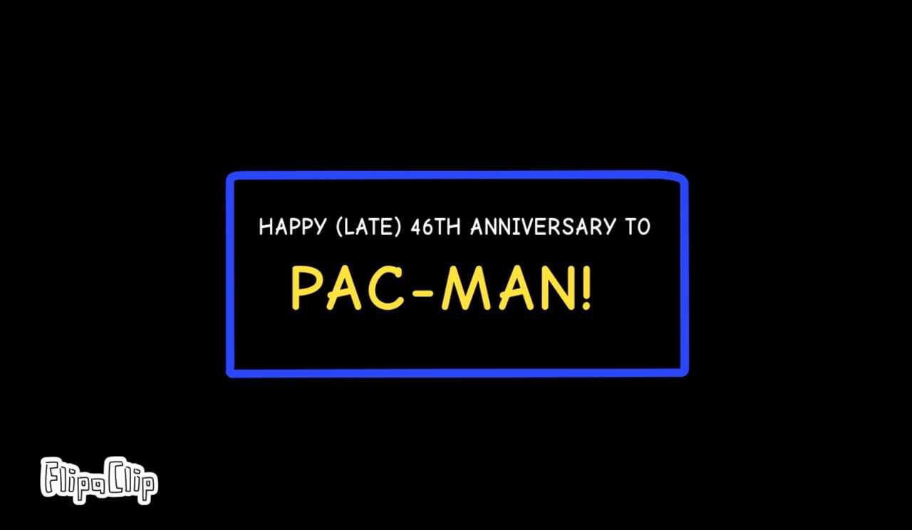 Happy (late) 46th anniversary to Pac-Man!