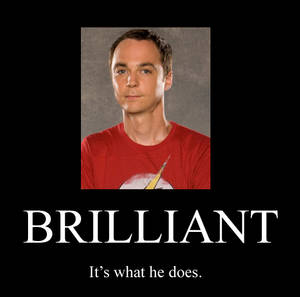 Dr Sheldon Cooper: Brilliant