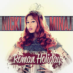 Nicki Minaj - Roman Holiday