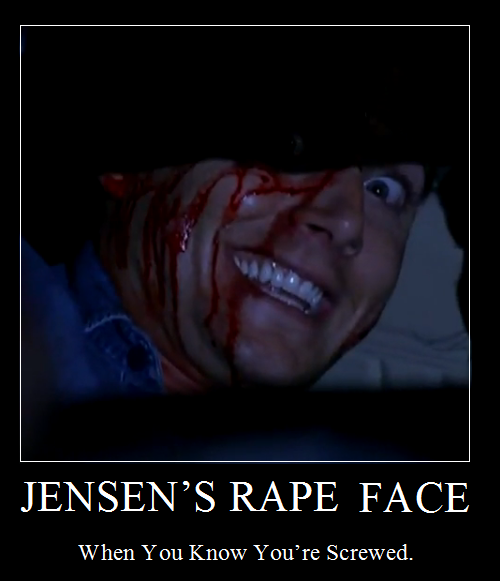 Jensen's Rape Face