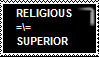 Religious =\= Superior by LostAtSeaOFF