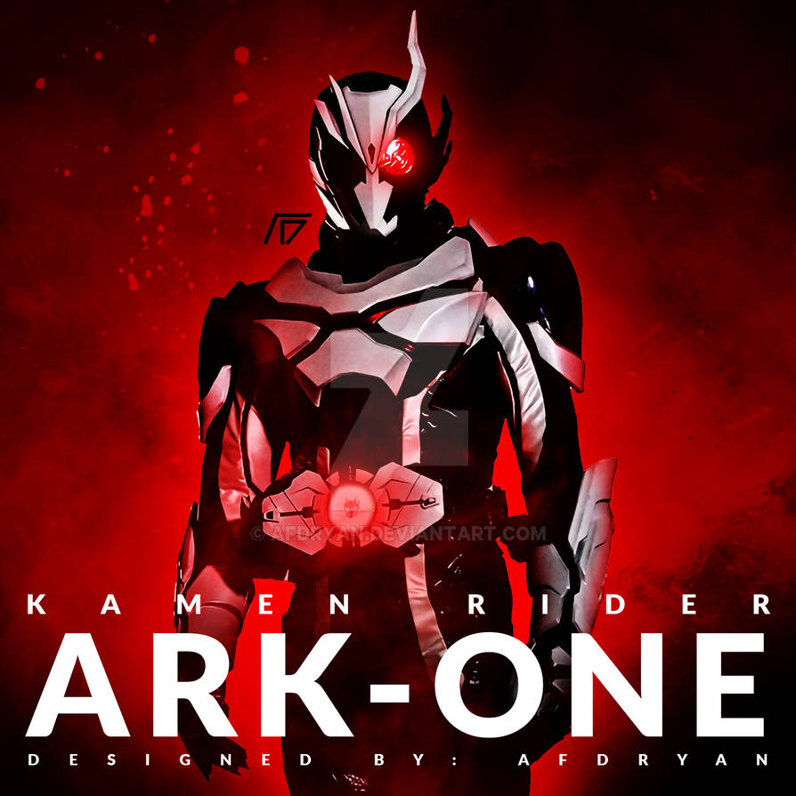 Ark Rider Roots KAMEN RIDER ARK-ONE by afdryan on DeviantArt