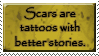 Scars are tattoos with better stories