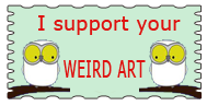 I Support Ur Weird Art