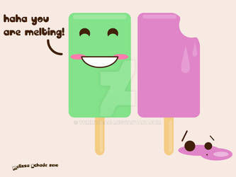 'Haha, you are melting'