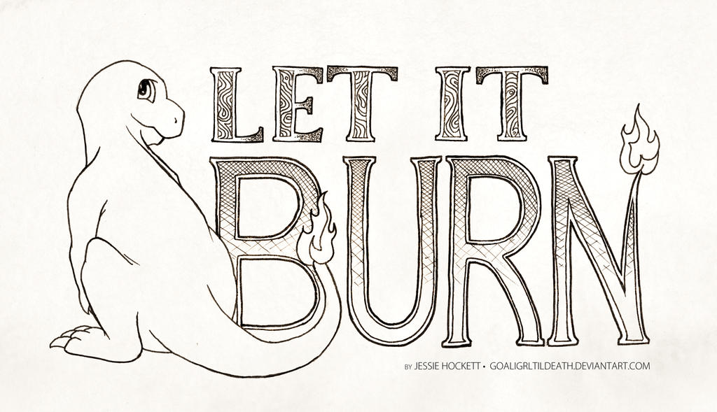Let It Burn by GoaliGrlTilDeath