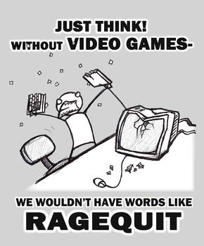 JUST THINK! WITHOUT VIDEO GAMES--