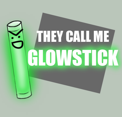 I am Glowstick