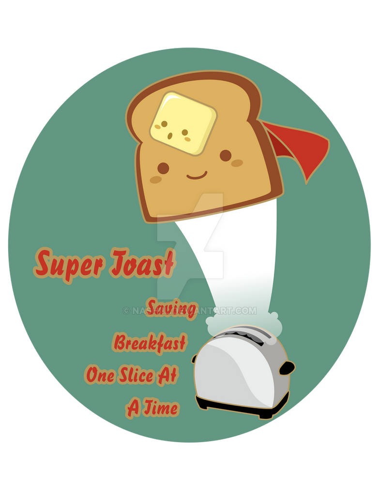 Super Toast by Nashiil on DeviantArt