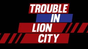 Trouble in Lion City_Thirds Title