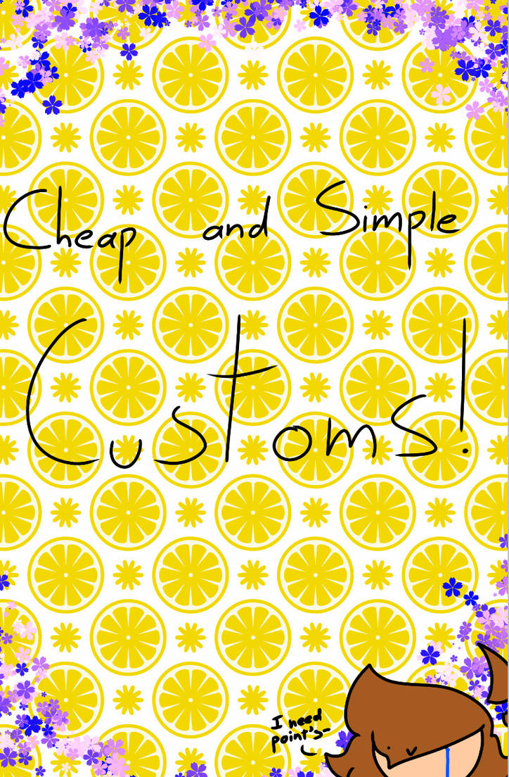 Custome Simple Cheap and simple customs! by SoloStudios9898 on DeviantArt