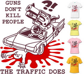 Guns Don't Kill People... The Traffic Does(2layer)