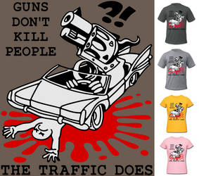 Guns Don't Kill People... The Traffic Does