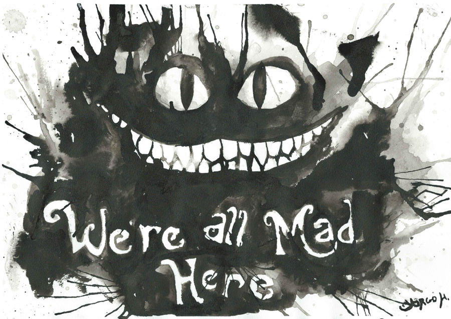 Cheshire Cat We're all mad here by ARTBYYO on DeviantArt