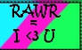 Rawr  - I love you