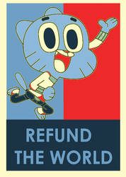 GUMBALL: Refund the World -Political Poster