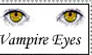 Vampire eyes...