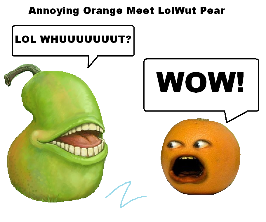 Annoying Orange Meet Lol Wut Pear By Zigaudrey On Deviantart