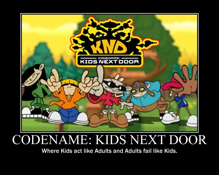 Motivational Poster Codename Kids Next Door By Zigaudrey On Deviantart