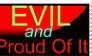 Proud to be Evil