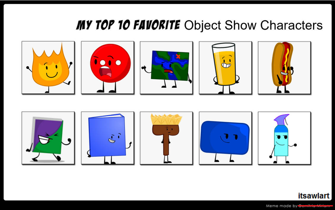 Tegenwerken Sinds opblijven My Top 10 Favourite Object Shows Characters by adrianmacha20005 on  DeviantArt