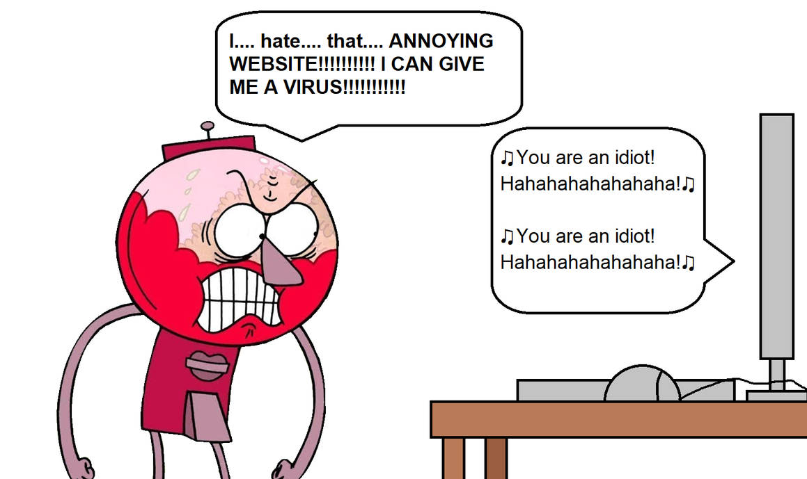 You are an idiot!!! (The virus) by Redgirl102 on DeviantArt